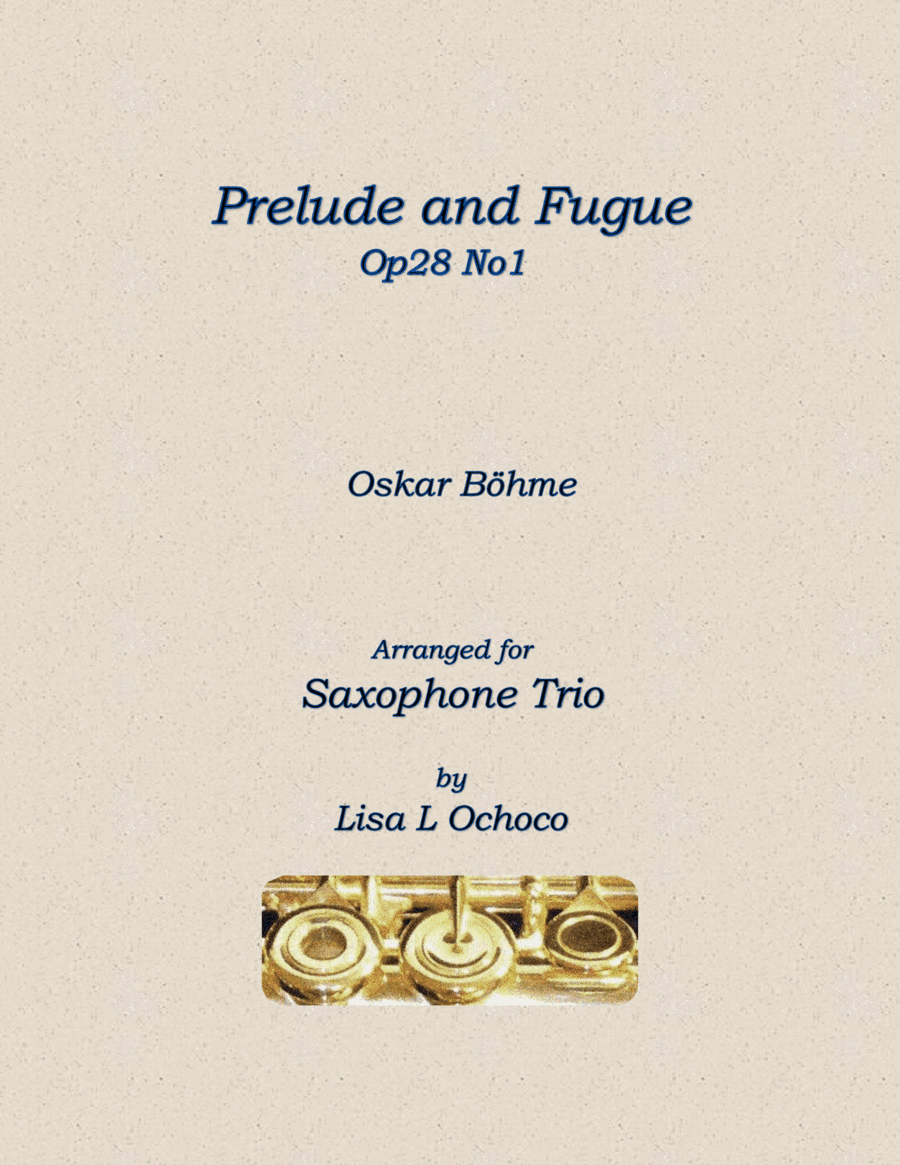 Prelude and Fugue Op28 No1 for Saxophone Trio (arr. Lisa L Ochoco)