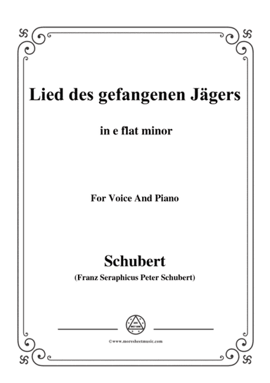 Schubert-Lied des gefangenen Jäger,Op.52 No.7,in e flat minor,for Voice&Piano (arr. MSM)