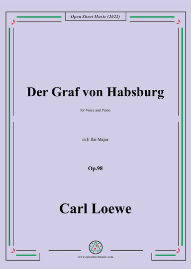 Loewe-Der Graf von Habsburg,in E flat Major,Op.98,for Voice and Piano (arr. Open Cloud)