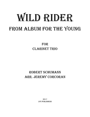 Wild Rider from Album for the Young for Clarinet Trio (arr. Jeremy Corcoran)