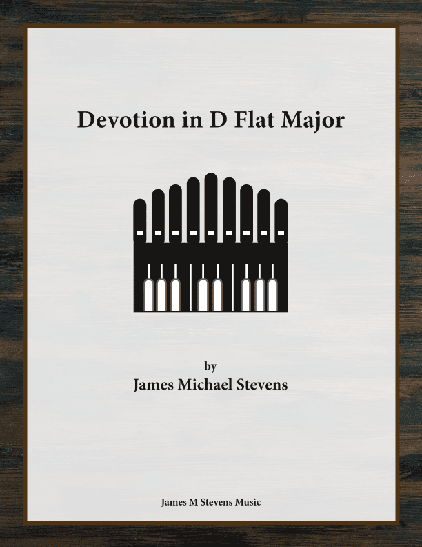 Devotion in D Flat Major - Organ Solo