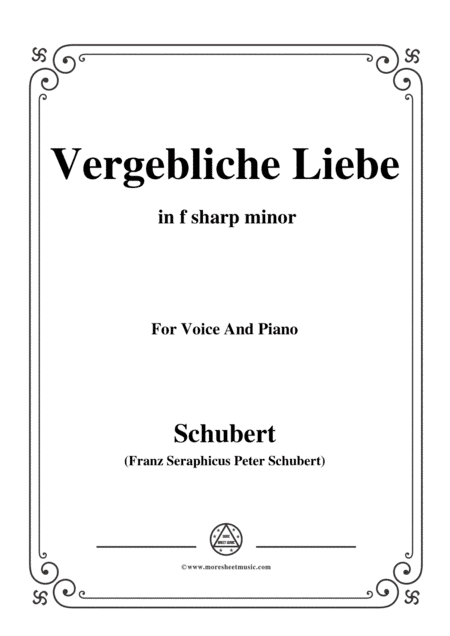 Schubert-Vergebliche Liebe,Op.173 No.3,in f sharp minor,for Voice&Piano (arr. MSM)