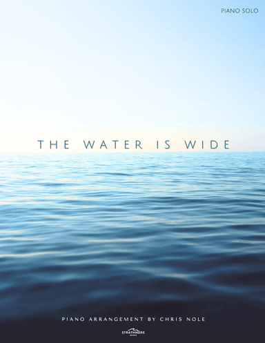 The Water Is Wide (arr. Chris Nole)