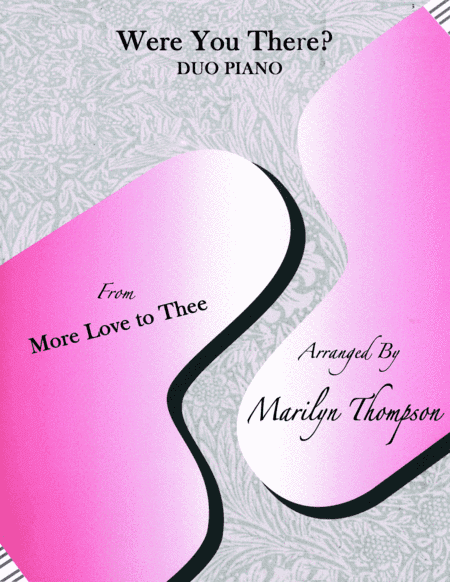 Were You There-Duo Piano (arr. Marilyn Thompson)