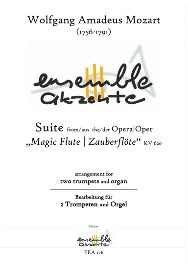 Suite from „Magic Flute / Zauberflöte" KV 620 - arrangement for two trumpets and organ (arr. Matthias Eckart - Christine Böhm - Edition Ensemble Akzente)