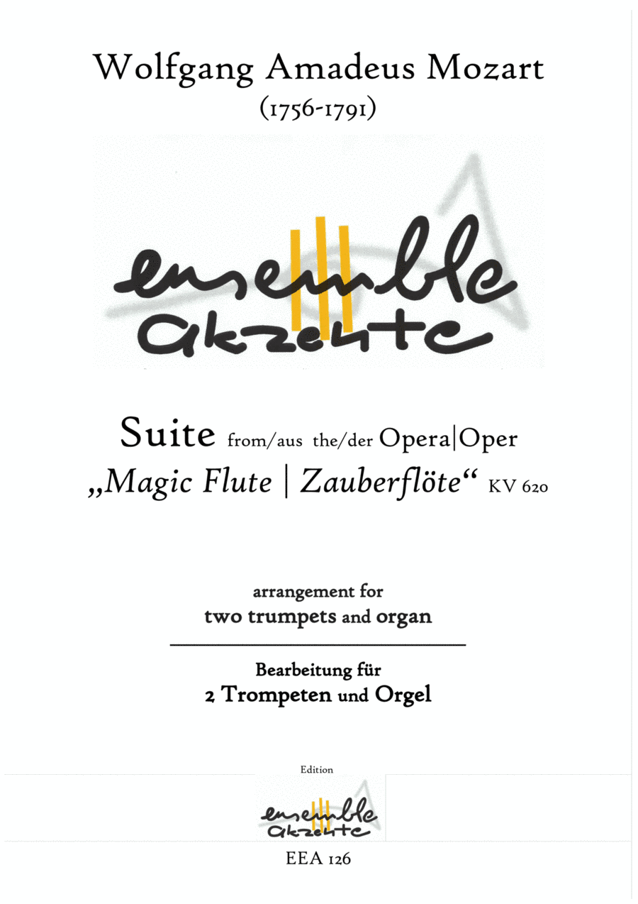Suite from „Magic Flute / Zauberflöte" KV 620 - arrangement for two trumpets and organ (arr. Matthias Eckart - Christine Böhm - Edition Ensemble Akzente)