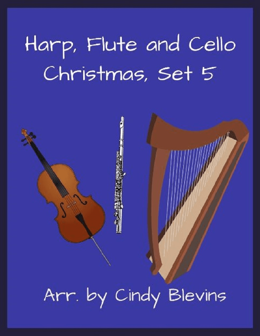 Harp, Flute and Cello, Christmas, Set 5 (arr. Cindy Blevins)