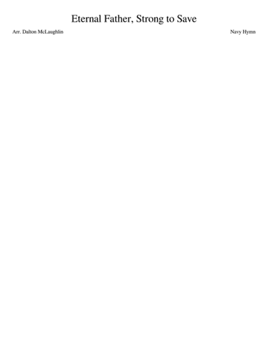 Eternal Father Strong to Save (arr. Dalton McLaughlin)