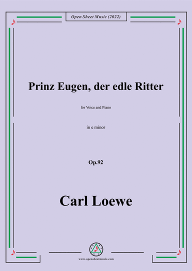 Loewe-Prinz Eugen der edle Ritter,in e minor,Op.92,for Voice and Piano (arr. Open Cloud)