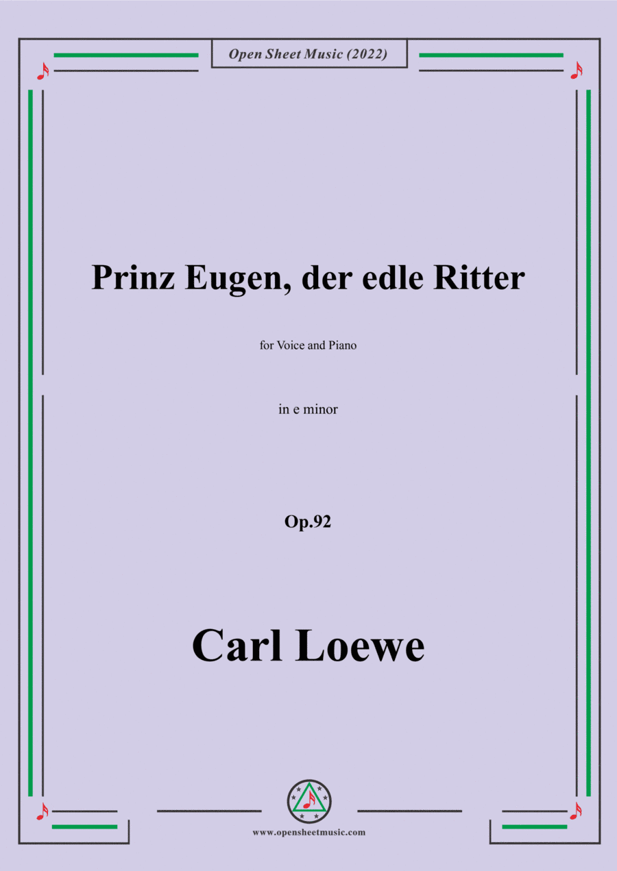 Loewe-Prinz Eugen der edle Ritter,in e minor,Op.92,for Voice and Piano (arr. Open Cloud)