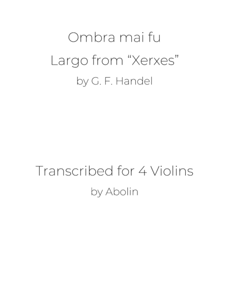 Handel: Ombra mai fu, Largo from "Xerxes" - arr. for Violin Quartet (arr. Abolin)