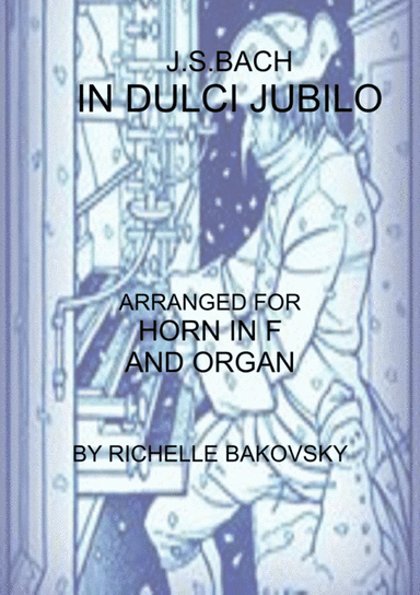 Johann Michael Bach: In Dulci Jubilo, for Horn and Organ (arr. Richelle Bakovsky)