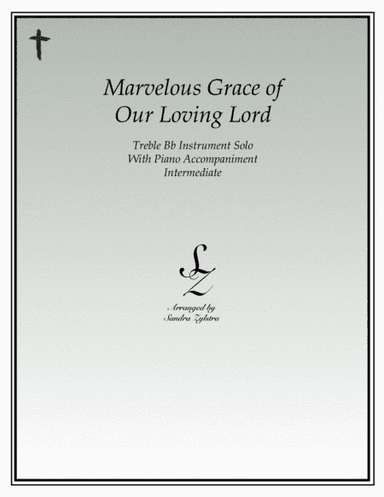 Marvelous Grace of Our Loving Lord (treble Bb instrument solo) (arr. Sandra Zylstra)