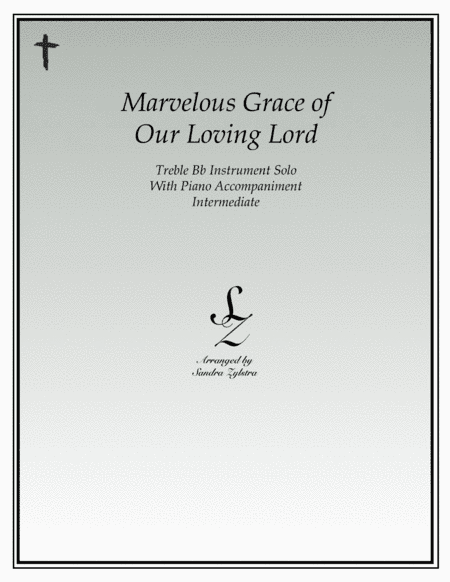 Marvelous Grace of Our Loving Lord (treble Bb instrument solo) (arr. Sandra Zylstra)
