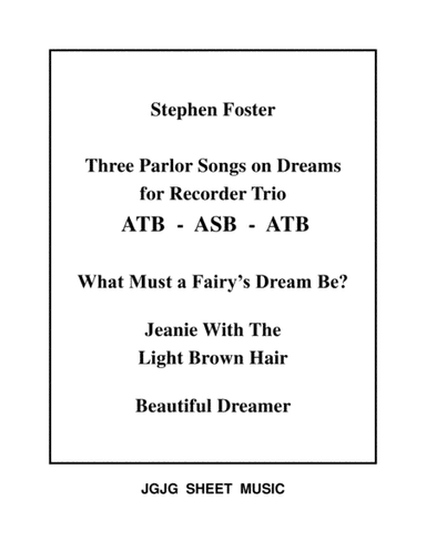Three Parlor Songs on Dreams for Recorder Trio (arr. James Grush)