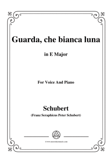 Schubert-Guarda,che bianca luna,in E Major,for Voice&Piano (arr. MSM)