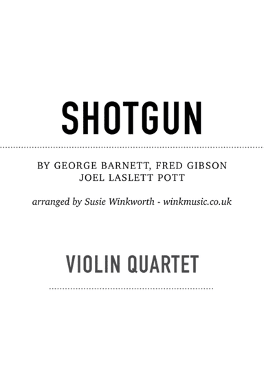 Shotgun (arr. Susie Winkworth winkmusic.co.uk)