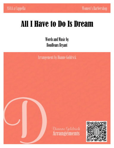 All I Have To Do Is Dream (arr. Dianne Goldrick)