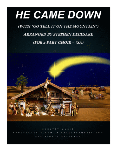 He Came Down (with "Go Tell It On The Mountain") (for 2-part choir - (SA) (arr. Stephen DeCesare)