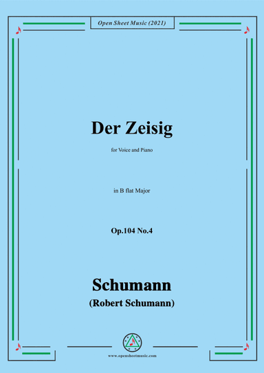 Schumann-Der Zeisig,Op.104 No.4,in B flat Major,for Voice&Piano (arr. Open Cloud)