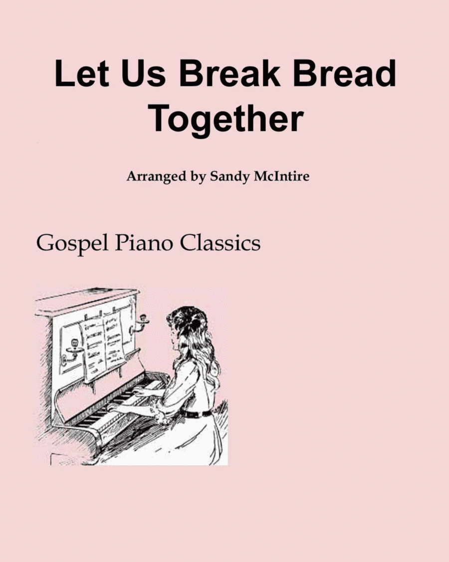 Let Us Break Bread Together (arr. Sandy McIntire)