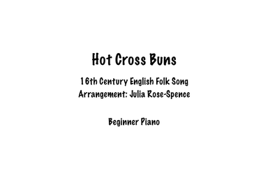 Hot Cross Buns! (for the earliest beginner) (arr. Julia Rose-Spence)
