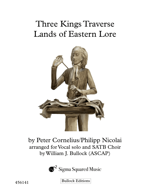 Three Kings Traverse Lands of Eastern Lore for Vocal Solo and SATB Choir (arr. William J. Bullock)