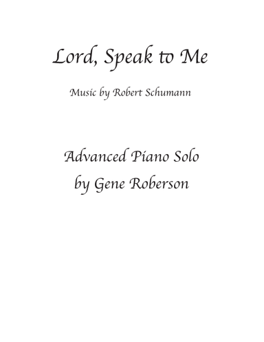 Lord, Speak to Me  Variations on the Hymn Advanced Piano (arr. Gene Roberson)