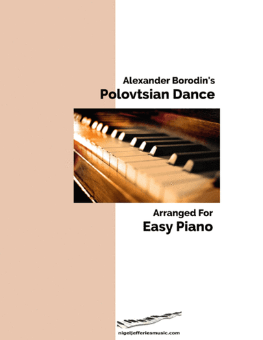 Borodin's Polovtsian Dance arraged for easy piano (arr. Nigel Jefferies)