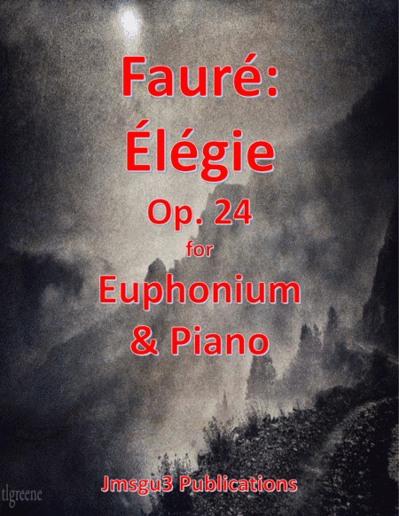 Fauré: Élégie Op. 24 for Euphonium & Piano (arr. James M. Guthrie, ASCAP)