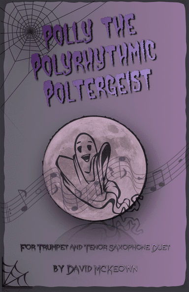 Polly the Polyrhythmic Poltergeist, Halloween Duet for Trumpet and Tenor Saxophone