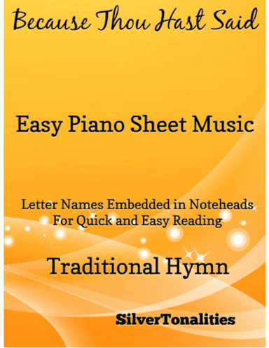Because Thou Hast Said Easy Piano Sheet Music (arr. SilverTonalities)