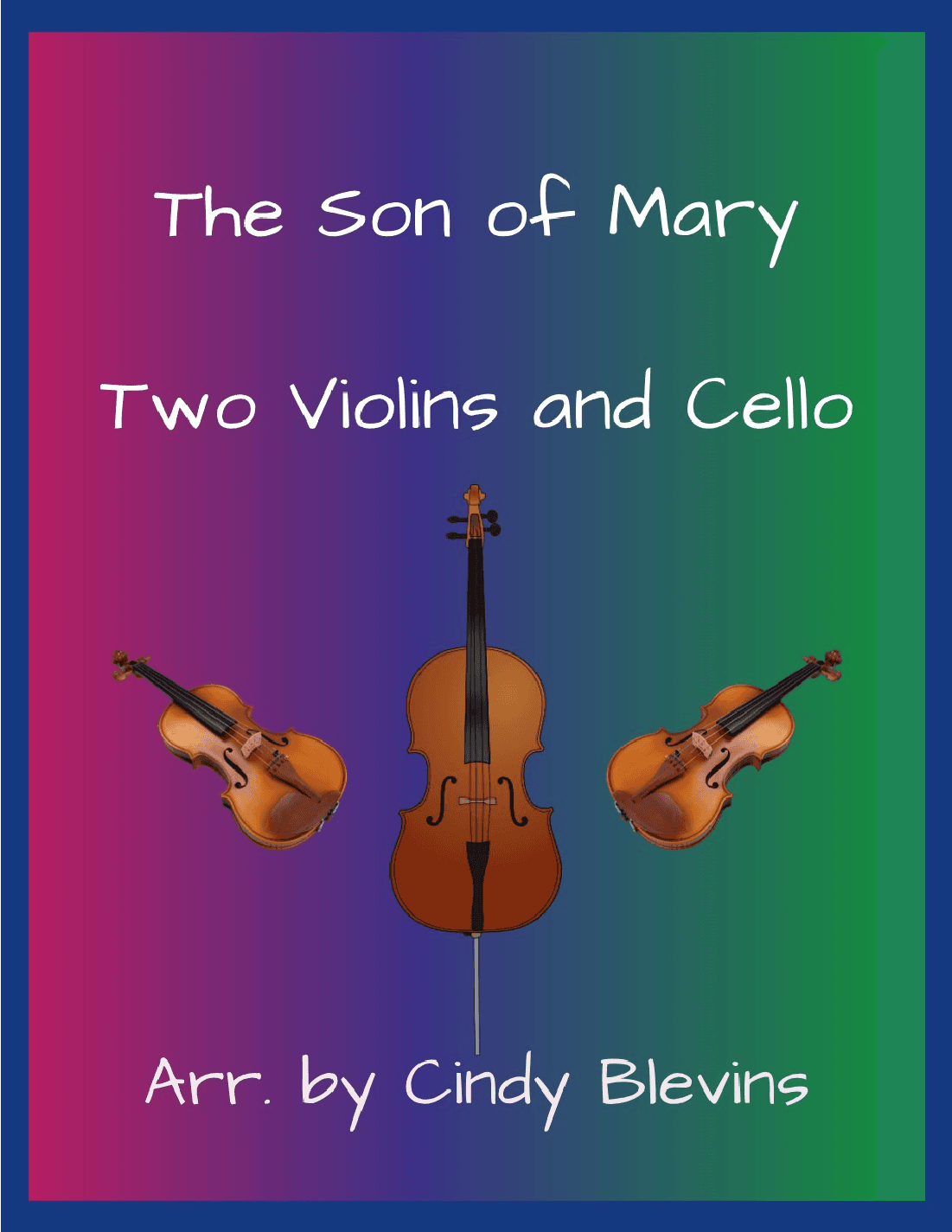 The Son of Mary, for Two Violins and Cello (arr. Cindy Blevins)