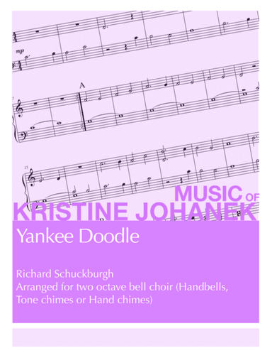 Yankee Doodle (2 octave Handbells, Tone chimes or Hand chimes) Reproducible (arr. Kristine Johanek)