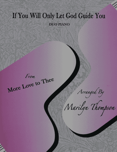 If You Will Only Let God Guide You--Duo Piano.pdf (arr. Marilyn Thompsona)