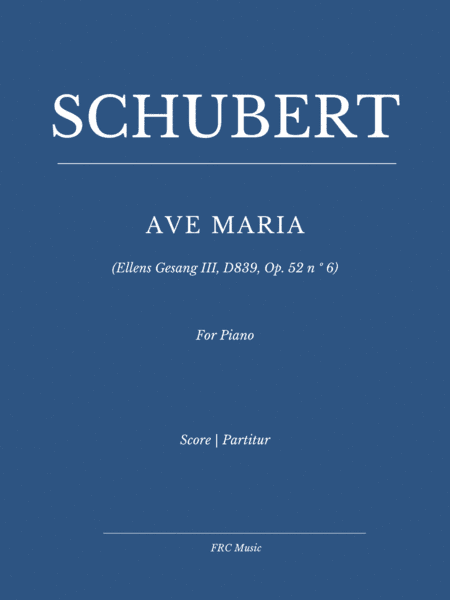 Schubert: Ave Maria for Piano Solo (Ellens Gesang III, D839, Op. 52 n º 6) (arr. Flavio Regis Cunha)