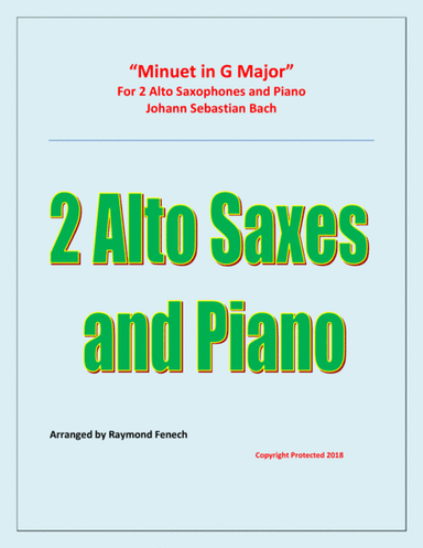Minuet in G Major - J.S.Bach - 2 Alto Saxaphones and Piano (arr. Raymond Fenech)