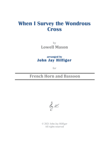 When I Survey the Wondrous Cross for Horn and Bassoon (arr. John Jay Hilfiger)