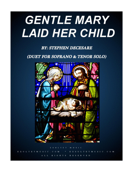 Gentle Mary Laid Her Child (Duet for Soprano & Tenor Solo) (arr. Stephen DeCesare)