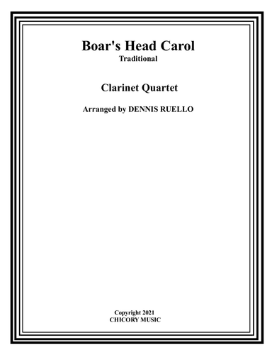 The Boar's Head Carol - Clarinet Quartet - Early Intermediate (arr. Dennis Ruello)