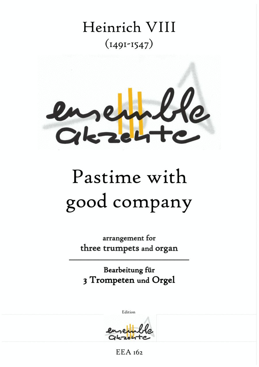 Pastime with good company - arrangement for three trumpets and organ (arr. Matthias Eckart - Edition Ensemble Akzente)