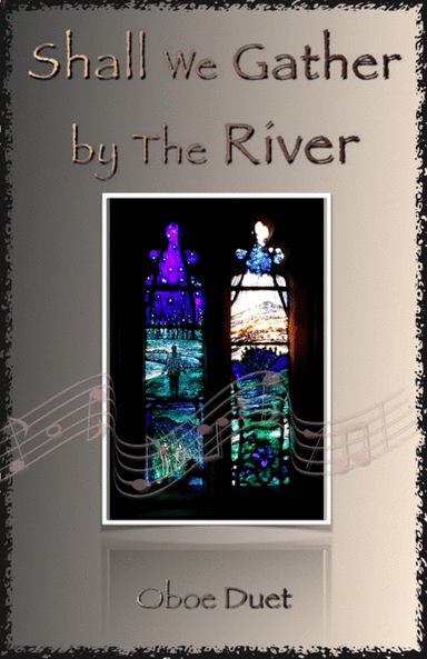 Shall We Gather at The River, Gospel Hymn for Oboe Duet (arr. David McKeown)