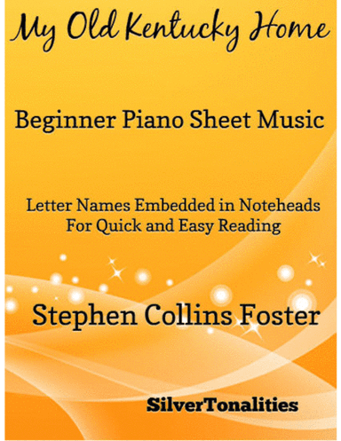 My Old Kentucky Home Beginner Piano Sheet Music (arr. SilverTonalities)
