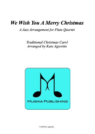 We Wish You A Merry Christmas - Jazz Carol for Flute Quartet (arr. K. Agioritis)
