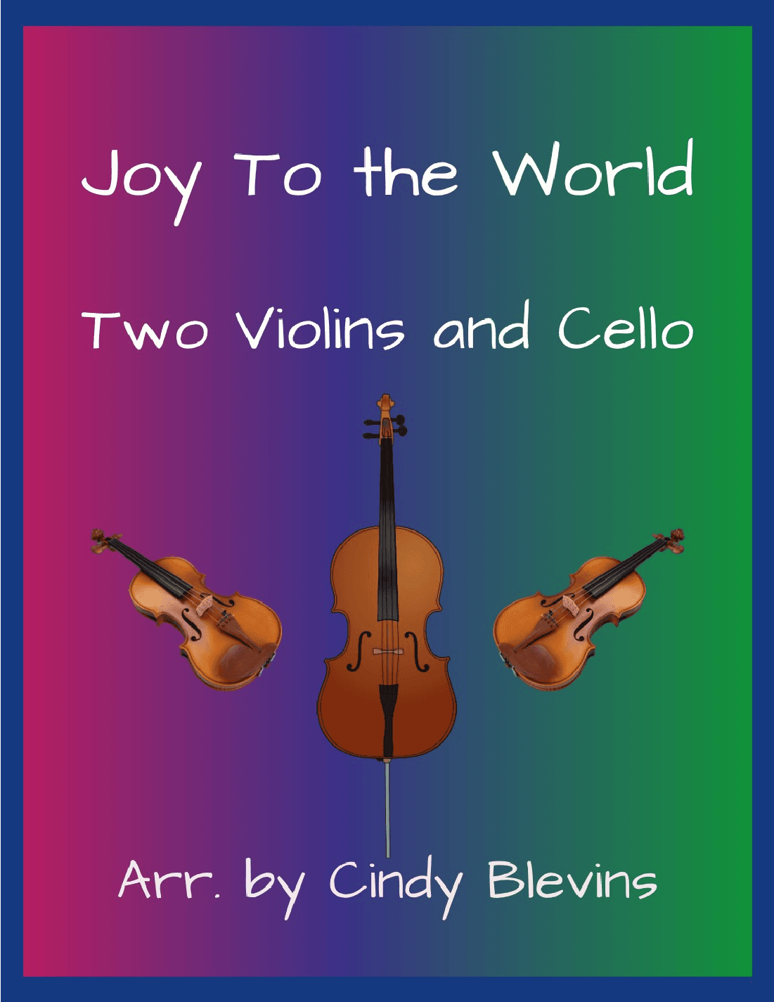 Joy To the World, for Two Violins and Cello (arr. Cindy Blevins)