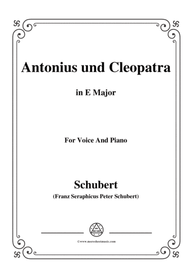 Schubert-Antonius und Cleopatra,in E Major,for Voice and Piano (arr. MSM)