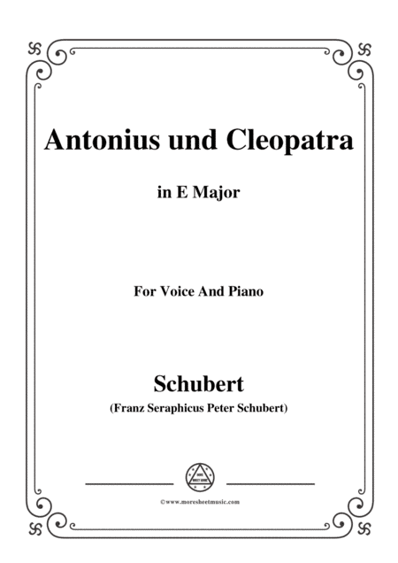 Schubert-Antonius und Cleopatra,in E Major,for Voice and Piano (arr. MSM)