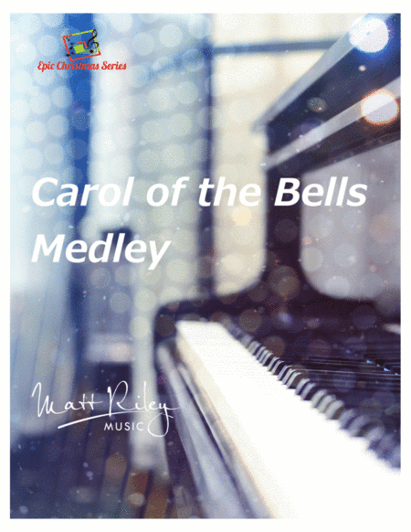 Carol of the Bells Medley - One Piano, Four Hands (arr. Matt Riley)