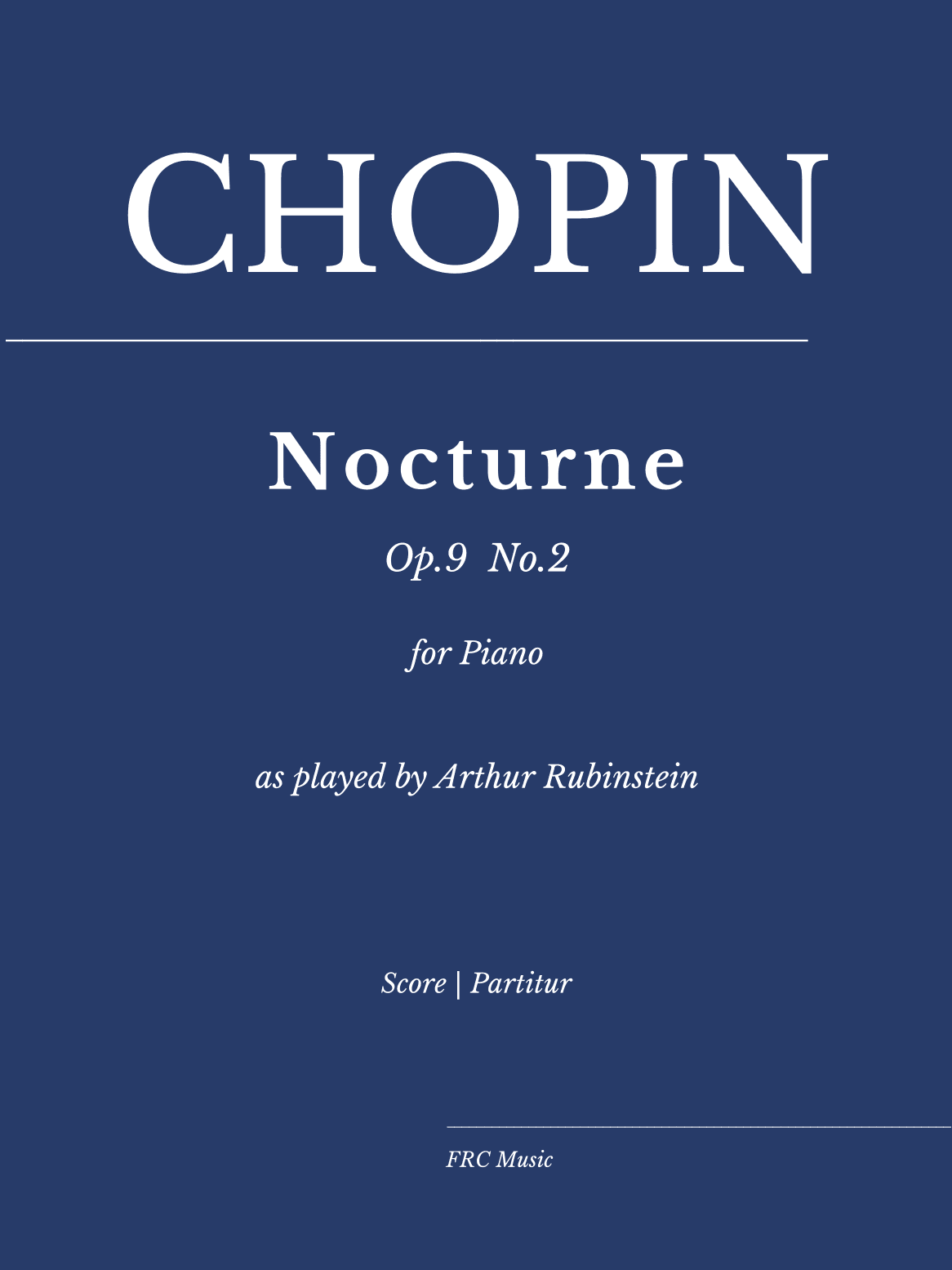 Chopin: Nocturne,Op. 9 No 2 in E Flat Major (as played by Arthur Rubinstein) (arr. Flavio Regis Cunha)