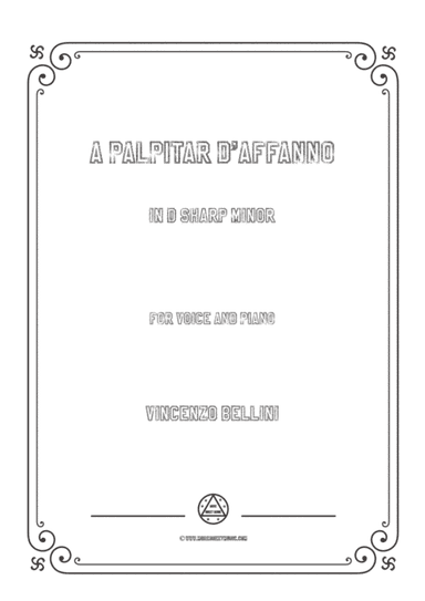 Bellini-A palpitar d'affanno in d sharp minor,for voice and piano (arr. MSM)